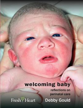 Paperback Welcoming Baby: Reflections on Perinatal Care Book