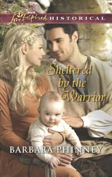 Sheltered by the Warrior - Book #3 of the Warriors