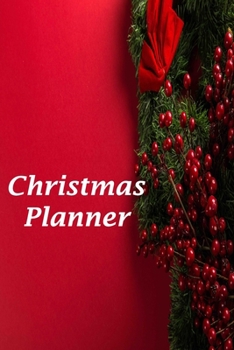 Christmas Planner: Notebook lined Christmas Planner  Holiday Party Organizer, Shopping Lists, Budgets, Christmas Cards, Meal Planner and Grocery List (Christmas Happy Planner)