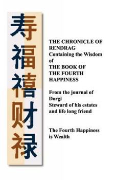 Paperback The Chronicle of Rendrag: Containing the Wisdom of the Book of the Fourth Happiness Book