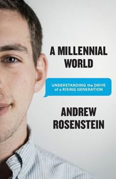 Paperback A Millennial World: Understanding the Drive of a Rising Generation Book
