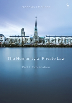 Hardcover The Humanity of Private Law: Part I: Explanation Book