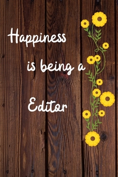 Paperback Happiness is being a Editor: Editor Career School Graduation Gift Journal / Notebook / Diary / Unique Greeting Card Alternative Book
