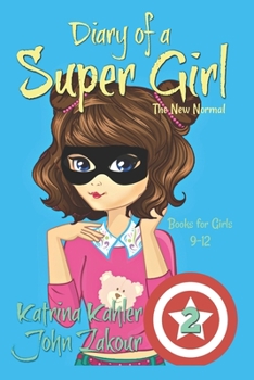 Paperback Diary of a SUPER GIRL: Book 2 - The New Normal: Books for Girls 9 -12 Book