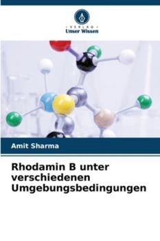 Paperback Rhodamin B unter verschiedenen Umgebungsbedingungen [German] Book
