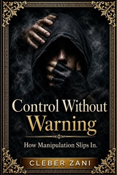 Paperback Control Without Warning (3 Book Box Set): How Manipulation Slips In. Book