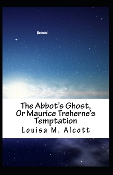 Paperback The Abbot's Ghost, or Maurice Treherne's Temptation Illustrated Book