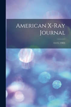 Paperback American X-ray Journal; 12-13, (1903) Book