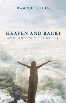 Paperback Heaven and Back!: My Journey to the Other Side Book