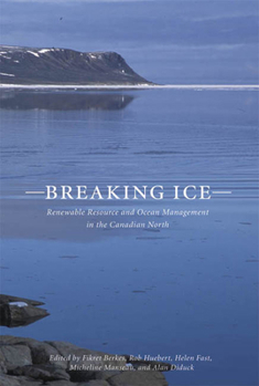 Breaking Ice: Renewable Resource and Ocenan Management in the Canadian North (Northern Lights)