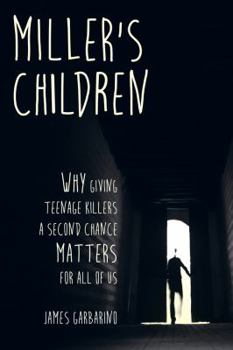 Paperback Miller's Children: Why Giving Teenage Killers a Second Chance Matters for All of Us Book