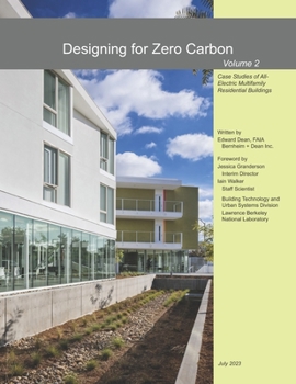 Paperback Designing for Zero Carbon Volume 2: Case Studies of All-Electric Multifamily Residential Buildings Book