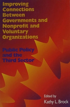 Paperback Improving Connections Between Governments, Nonprofit and Voluntary Organizations: Public Policy and the Third Sector Book