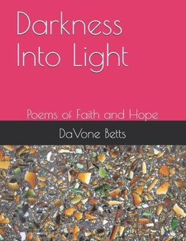 Paperback Darkness Into Light: Poems of Faith and Hope Book