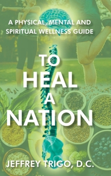 To Heal a Nation: A Physical, Mental and Spiritual Wellness Guide