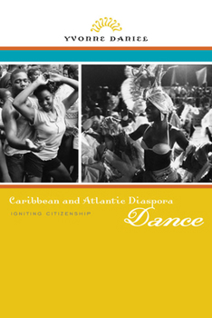 Paperback Caribbean and Atlantic Diaspora Dance: Igniting Citizenship Book