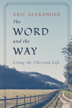 The Word and the Way: Living the Christian Life
