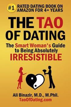 Paperback The Tao of Dating: The Smart Woman's Guide to Being Absolutely Irresistible Book