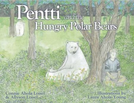 Hardcover Pentti and the Hungry Polar Bears Book