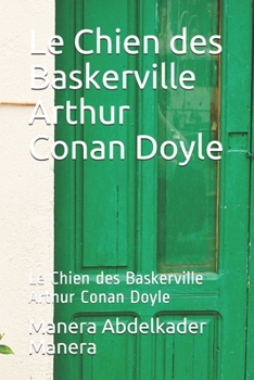 Paperback Le Chien des Baskerville Arthur Conan Doyle: Le Chien des Baskerville Arthur Conan Doyle [French] Book