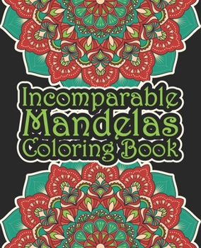 Incomparable Mandelas Coloring Book: Big Magical Mandalas One side Print coloring book for adult creative haven coloring books ... mandalas Patterns for adult stress less activity book