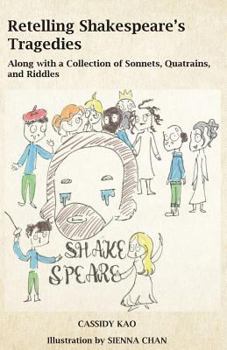 Paperback Retelling Shakespeare's Tragedies: Along with a Collection of Sonnets, Quatrains, and Riddles Book