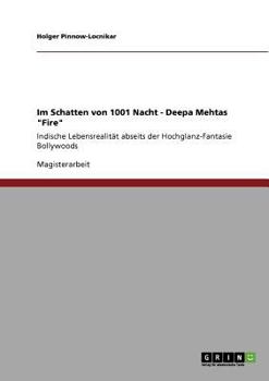 Paperback Im Schatten von 1001 Nacht - Deepa Mehtas "Fire": Indische Lebensrealität abseits der Hochglanz-Fantasie Bollywoods [German] Book