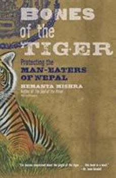 Paperback Bones of the Tiger: Protecting the Man-Eaters of Nepal Book