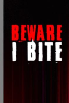 Paperback Beware I Bite: Haunted Vampire Halloween Party Scary Hallows Eve All Saint's Day Celebration Gift For Celebrant And Trick Or Treat (6 Book
