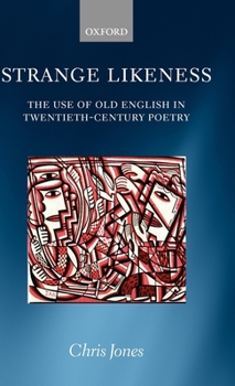 Hardcover Strange Likeness: The Use of Old English in Twentieth-Century Poetry Book