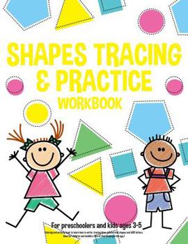 Paperback Shapes tracing & practice workbook For preschoolers and kids ages 3-5: Coloring and activity book to learn how to write, tracing lines, geometrical sh Book