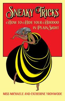 Paperback Sneaky Tricks: How to Hide Your Hoodoo in Plain Sight Book