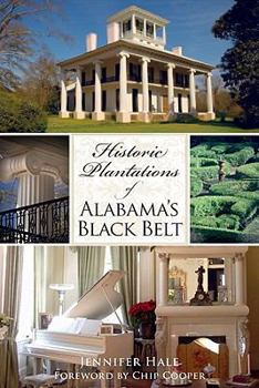 Paperback Historic Plantations of Alabama's Black Belt Book