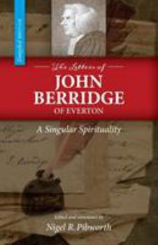 Paperback The Letters of John Berridge of Everton: A Singular Spirituality (PB) Book