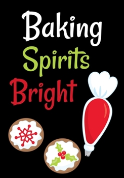 Paperback Baking Spirits Bright: Blank DIY Recipe Cookbook With Cookie Design Book