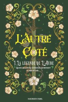 Paperback L'Autre Côté: 1.La Légende de l'Aube [French] Book