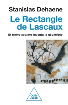 Rectangle de Lascaux / The Rectangle of Lascaux: How Homo sapiens Invented Geometry (French Edition)