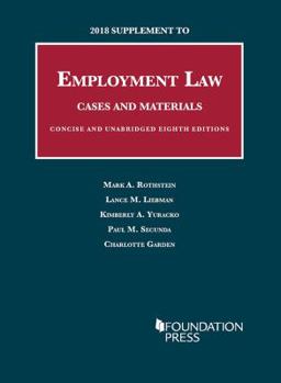 Paperback 2018 Supplement to Employment Law, Cases and Materials, Unabridged and Concise 8th (University Casebook Series) Book
