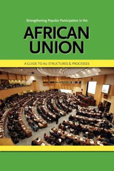 Paperback Strengthening Popular Participation in the African Union. a Guide to Au Structures and Processes Book