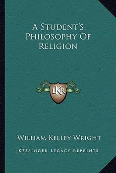 A Student's Philosophy Of Religion
