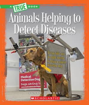 Paperback Animals Helping to Detect Diseases (a True Book: Animal Helpers) Book