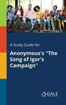 Paperback A Study Guide for Anonymous's "The Song of Igor's Campaign" Book