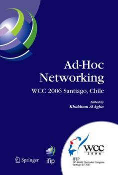 Paperback Ad-Hoc Networking: Ifip 19th World Computer Congress, Tc-6, Ifip Interactive Conference on Ad-Hoc Networking, August 20-25, 2006, Santiago, Chile Book