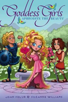 Aphrodite the Beauty - Book #3 of the Goddess Girls
