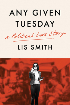 Hardcover Any Given Tuesday: A Political Love Story Book