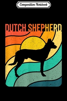 Composition Notebook: Dutch Shepherd Vintage Retro Dog Mom Dad Gift  Journal/Notebook Blank Lined Ruled 6x9 100 Pages