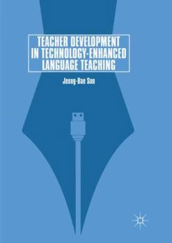 Paperback Teacher Development in Technology-Enhanced Language Teaching Book