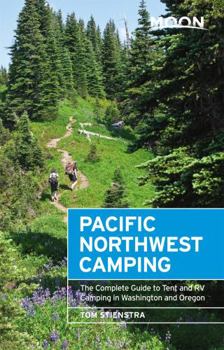 Paperback Moon Pacific Northwest Camping: The Complete Guide to Tent and RV Camping in Washington and Oregon Book