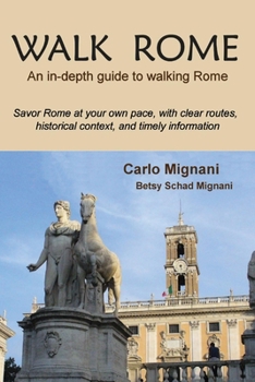Paperback Walk Rome: An In-Depth Guide to Walking Rome Volume 1 Book