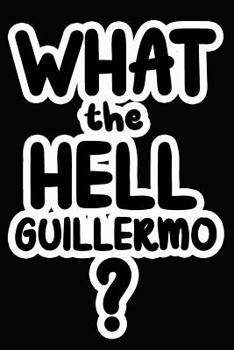 Paperback What the Hell Guillermo?: College Ruled Composition Book